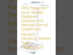 Rilevatore di radiazioni nucleari con livello di protezione IP65, sistema di controllo remoto e sensibilità ai neutroni superiore a 1,4CPS/µSv/h